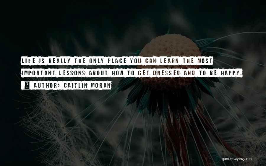 Happy To Learn Quotes By Caitlin Moran