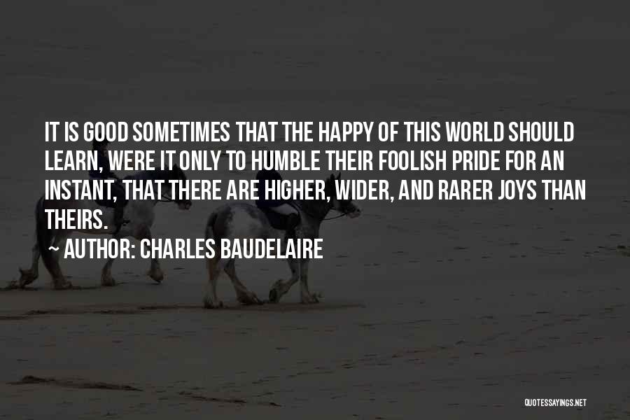 Happy To Learn Quotes By Charles Baudelaire
