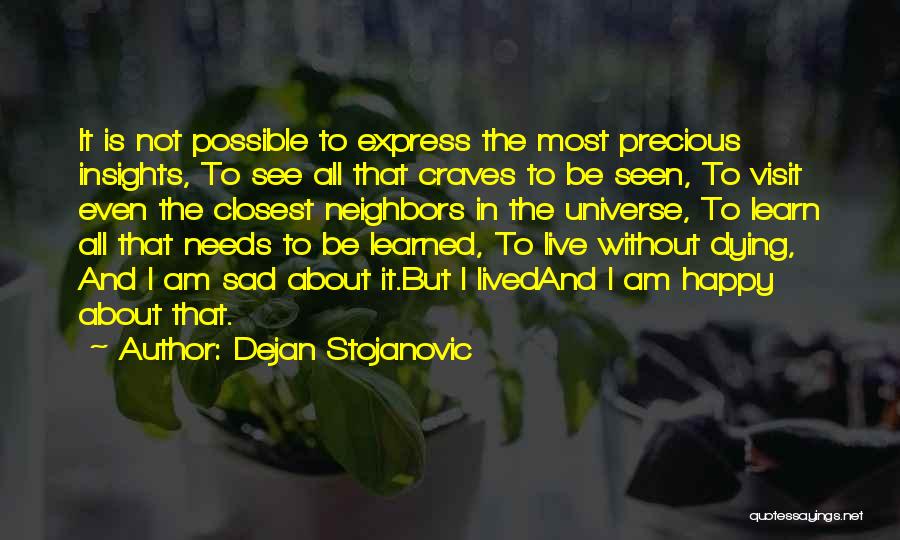 Happy To Learn Quotes By Dejan Stojanovic