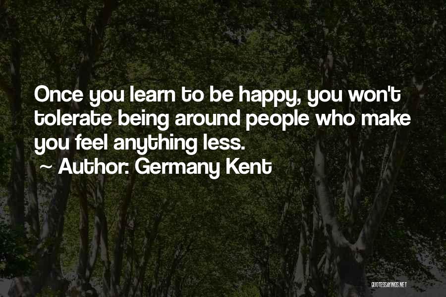 Happy To Learn Quotes By Germany Kent