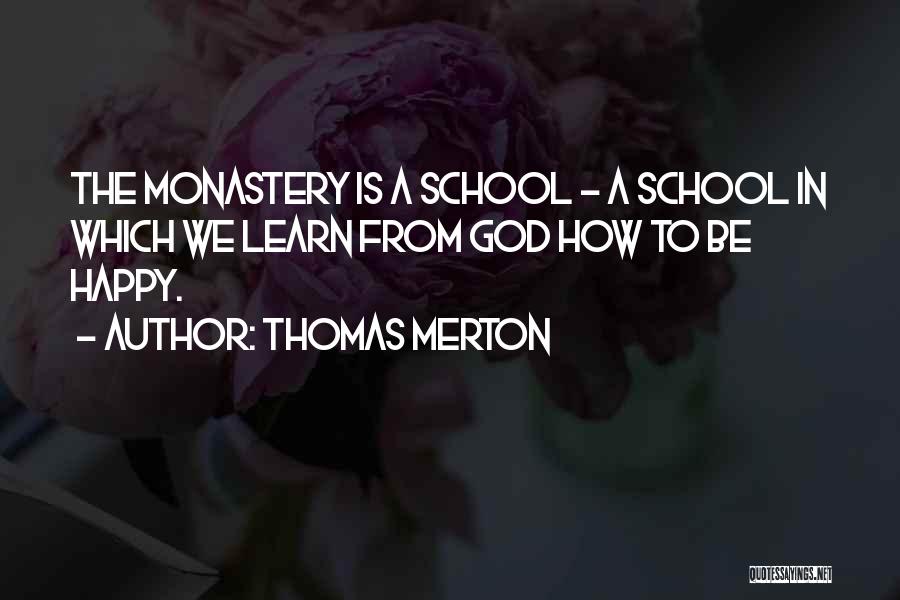 Happy To Learn Quotes By Thomas Merton