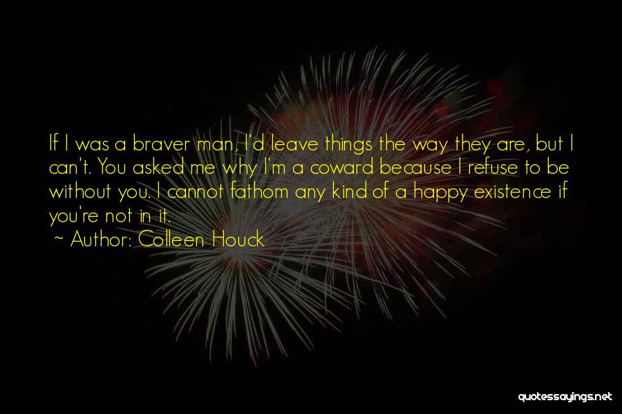 Happy To Leave You Quotes By Colleen Houck