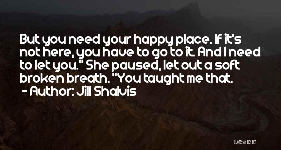 Happy To Let Go Quotes By Jill Shalvis