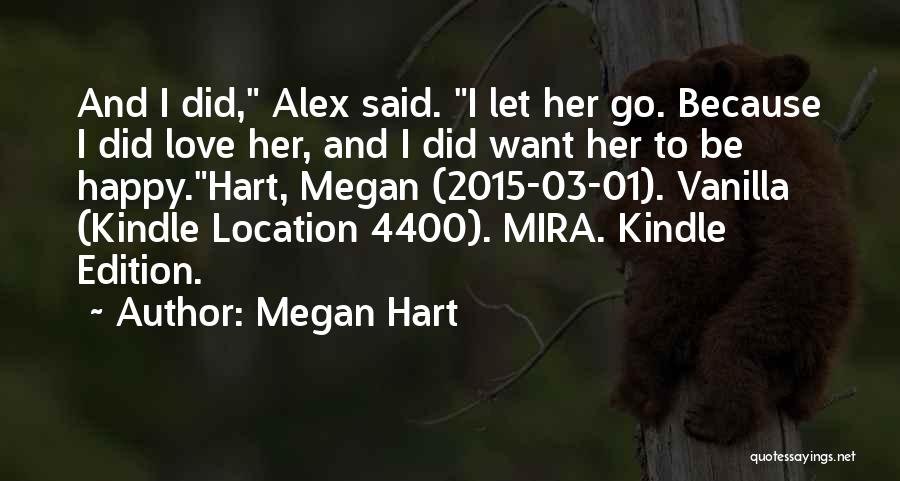 Happy To Let Go Quotes By Megan Hart