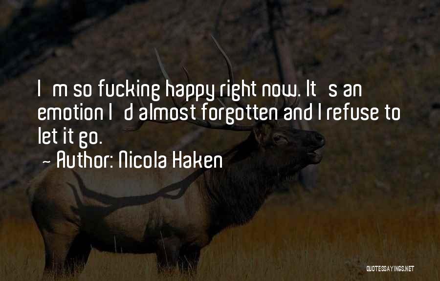 Happy To Let Go Quotes By Nicola Haken