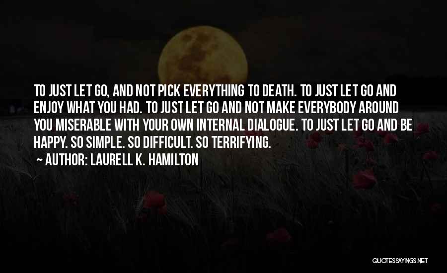 Happy To Let You Go Quotes By Laurell K. Hamilton