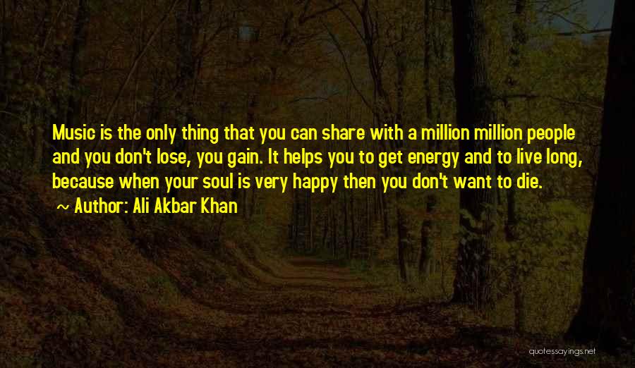 Happy To Lose You Quotes By Ali Akbar Khan