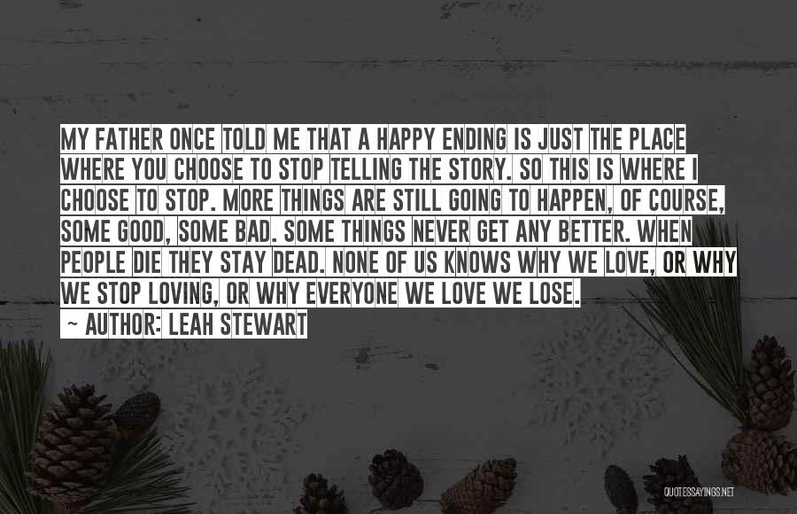 Happy To Lose You Quotes By Leah Stewart