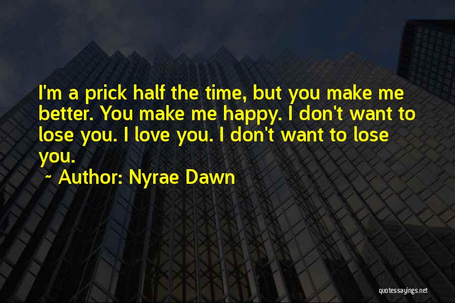 Happy To Lose You Quotes By Nyrae Dawn