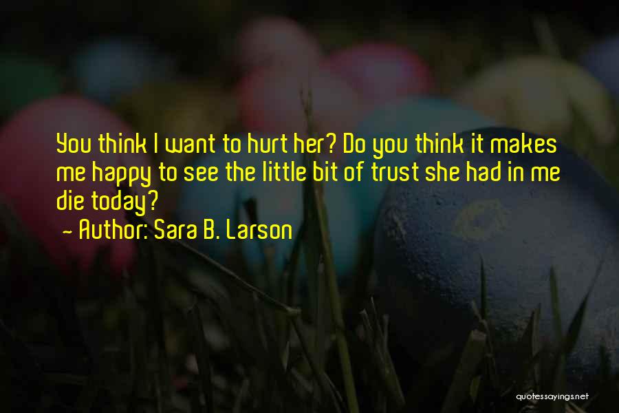 Happy To See Her Quotes By Sara B. Larson