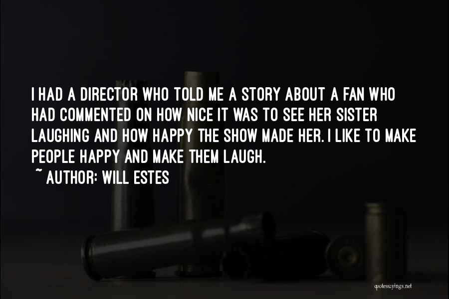 Happy To See Her Quotes By Will Estes