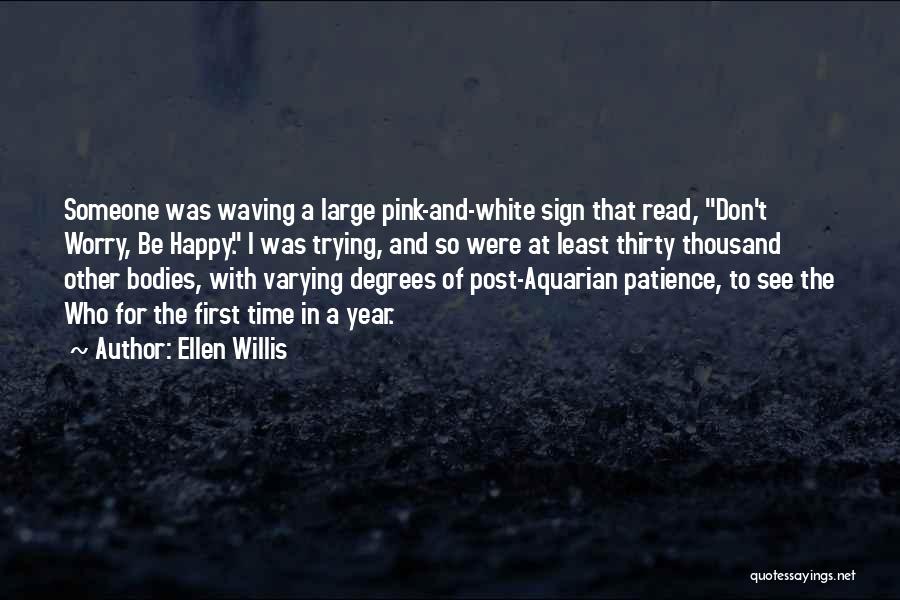 Happy To See Someone Quotes By Ellen Willis