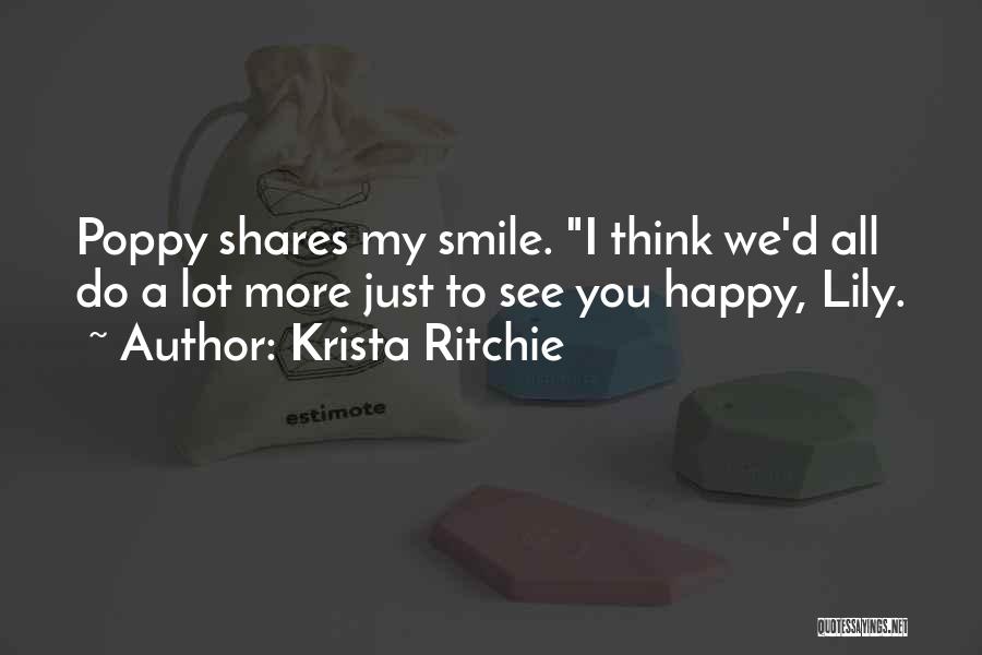 Happy To See You Smile Quotes By Krista Ritchie