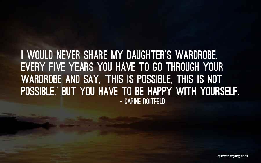Happy To Share With You Quotes By Carine Roitfeld Happy To Share With You Quotes By Carine Roitfeld