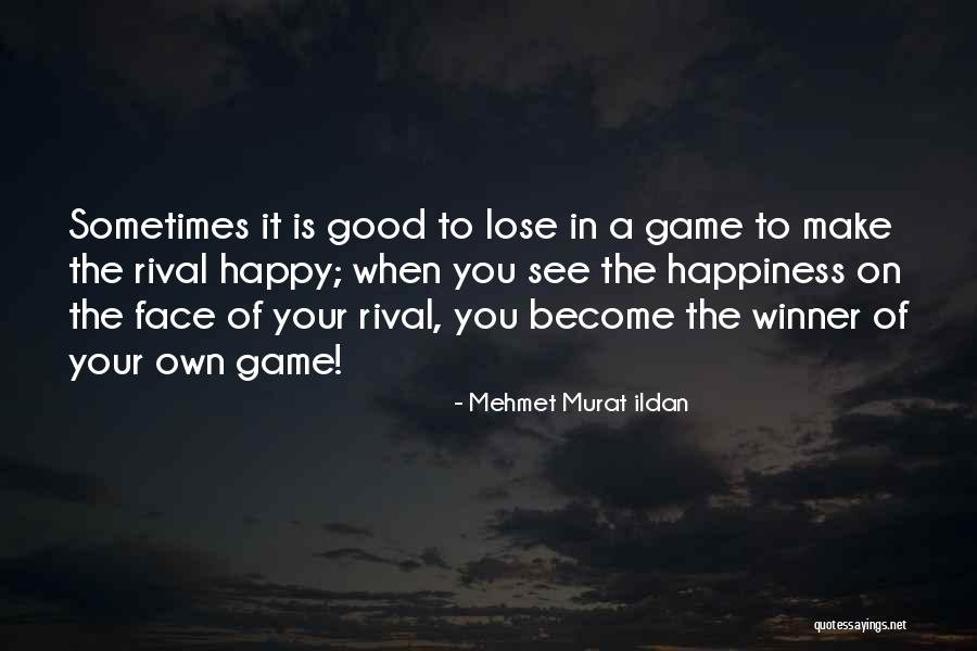 Happy To You Quotes By Mehmet Murat Ildan Happy To You Quotes By Mehmet Murat Ildan