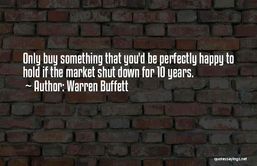 Happy To You Quotes By Warren Buffett