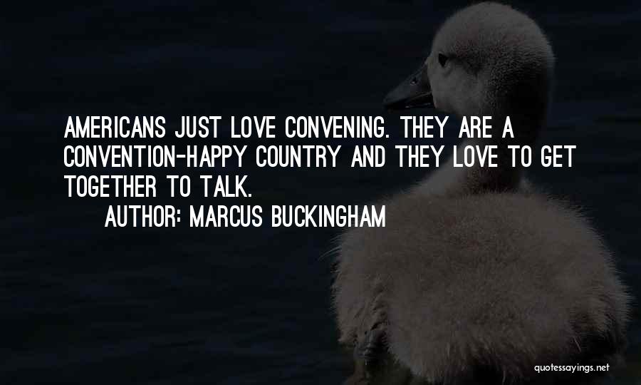 Happy Together Love Quotes By Marcus Buckingham