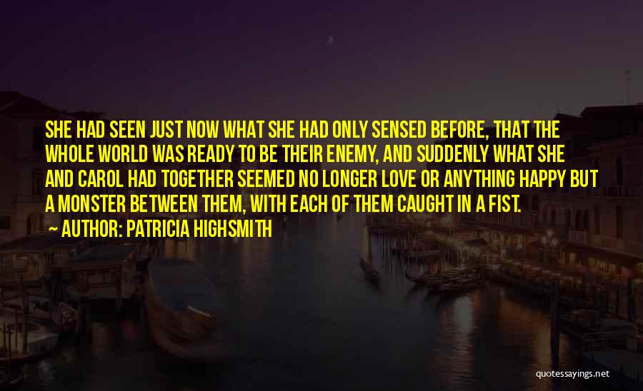 Happy Together Love Quotes By Patricia Highsmith