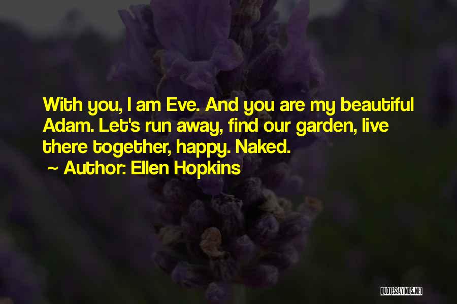 Happy Together With You Quotes By Ellen Hopkins