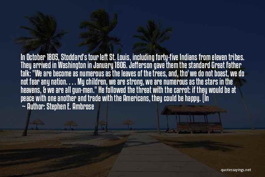 Happy Tour Quotes By Stephen E. Ambrose