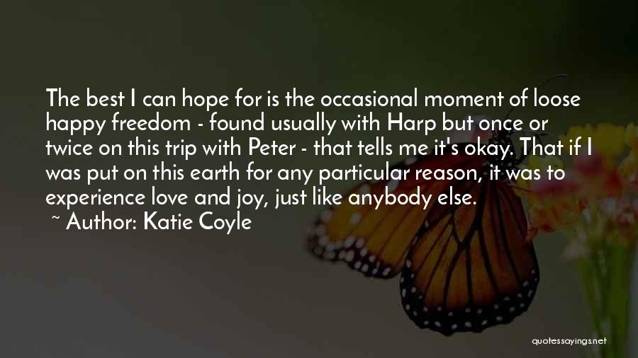 Happy Trip Quotes By Katie Coyle