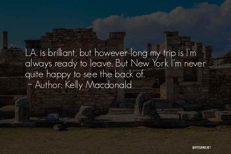 Happy Trip Quotes By Kelly Macdonald