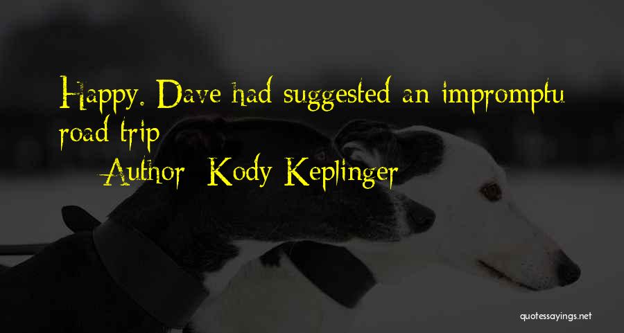 Happy Trip Quotes By Kody Keplinger