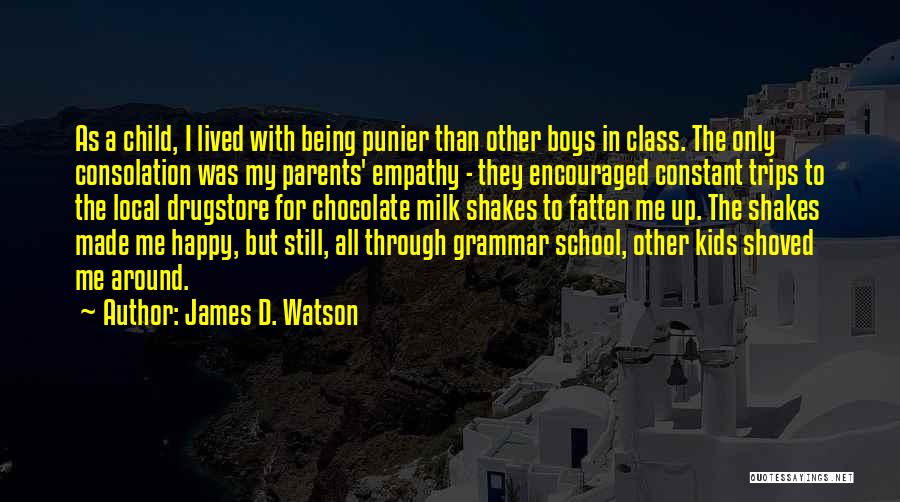 Happy Trips Quotes By James D. Watson