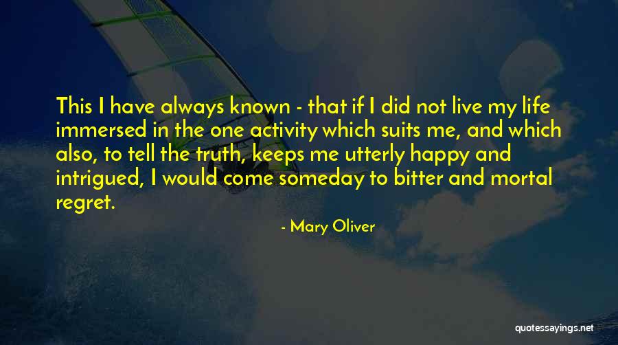 Happy Truth Quotes By Mary Oliver Happy Truth Quotes By Mary Oliver