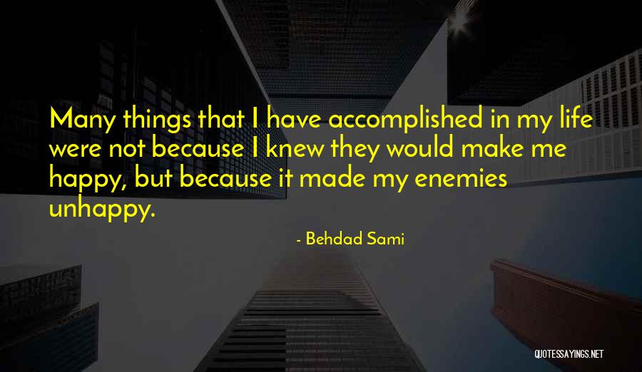 Happy Unhappy Quotes By Behdad Sami Happy Unhappy Quotes By Behdad Sami