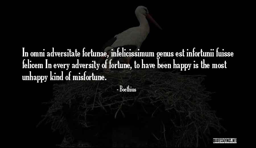 Happy Unhappy Quotes By Boethius Happy Unhappy Quotes By Boethius