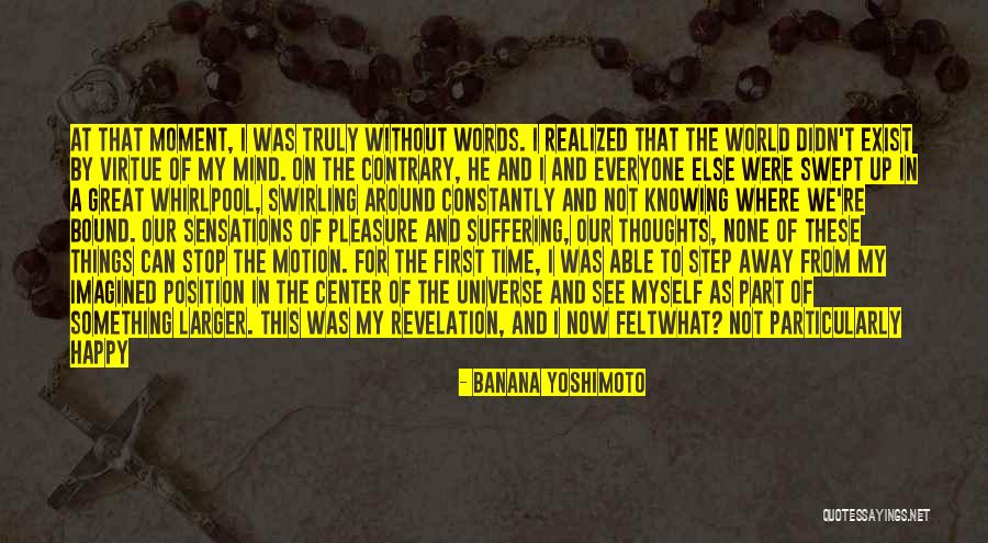 Happy Universe Quotes By Banana Yoshimoto Happy Universe Quotes By Banana Yoshimoto