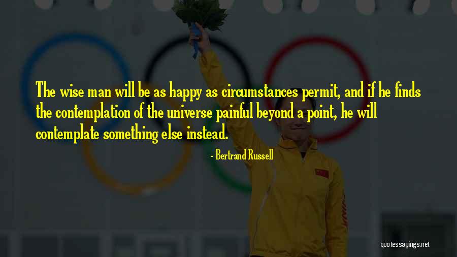 Happy Universe Quotes By Bertrand Russell Happy Universe Quotes By Bertrand Russell