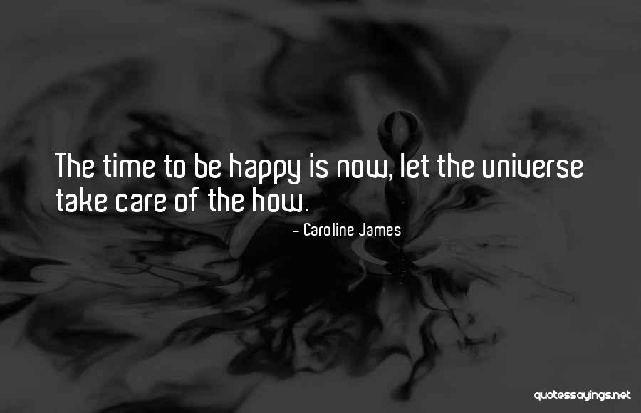 Happy Universe Quotes By Caroline James Happy Universe Quotes By Caroline James