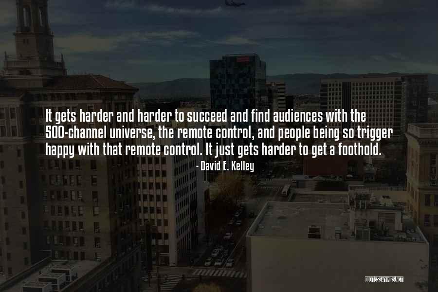 Happy Universe Quotes By David E. Kelley Happy Universe Quotes By David E. Kelley