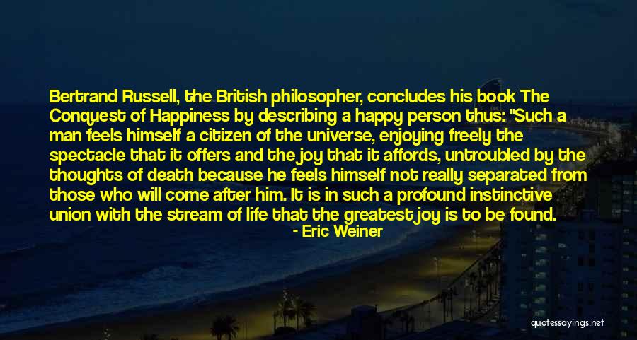 Happy Universe Quotes By Eric Weiner Happy Universe Quotes By Eric Weiner