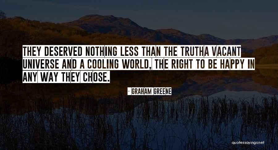 Happy Universe Quotes By Graham Greene Happy Universe Quotes By Graham Greene