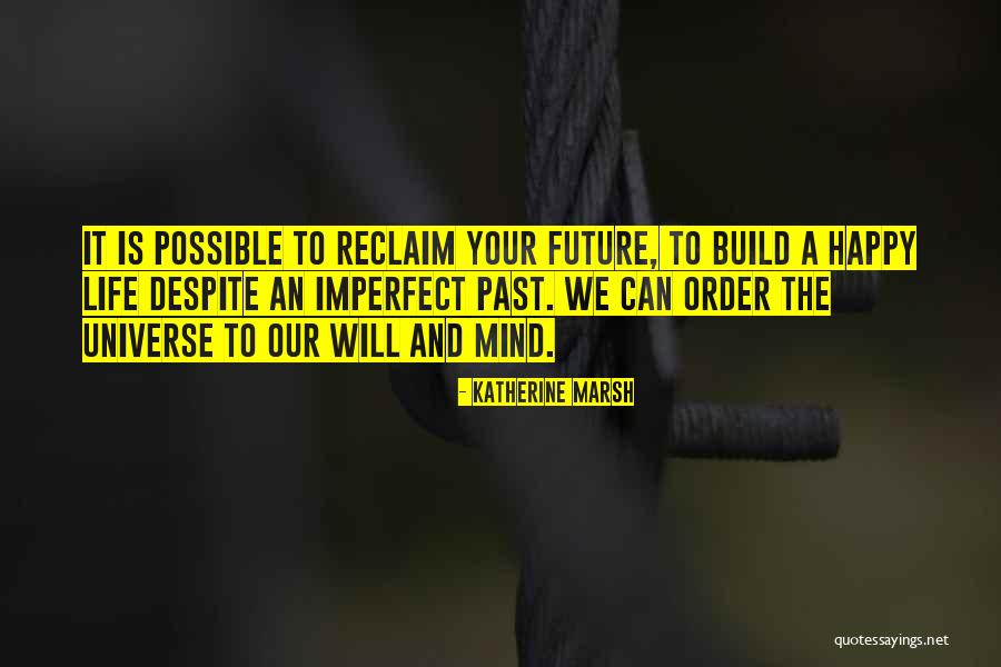 Happy Universe Quotes By Katherine Marsh Happy Universe Quotes By Katherine Marsh