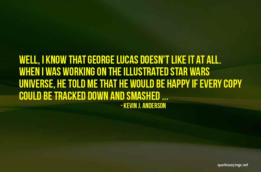 Happy Universe Quotes By Kevin J. Anderson Happy Universe Quotes By Kevin J. Anderson
