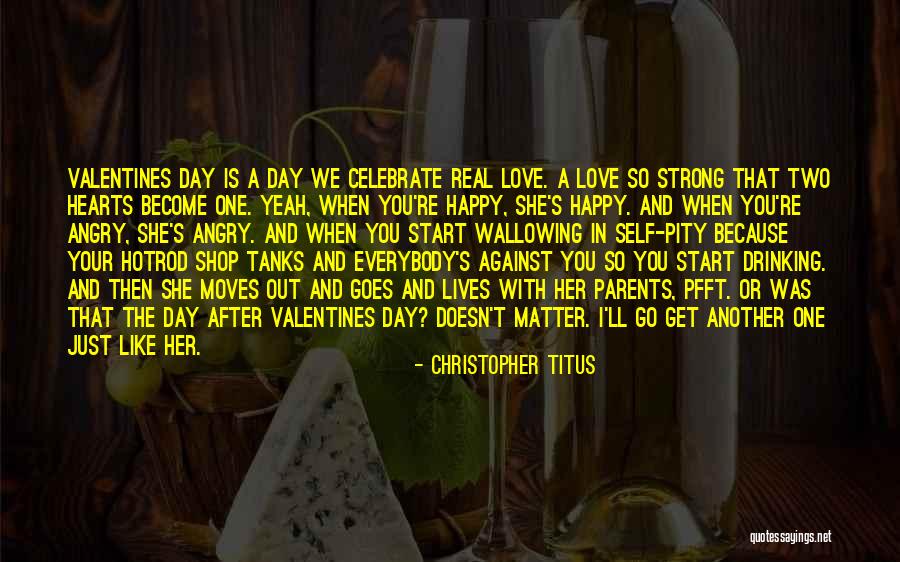 Happy Valentines Day Hearts Quotes By Christopher Titus