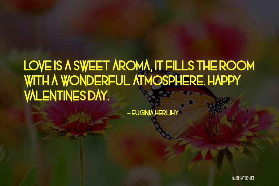 Happy Valentines Day Quotes By Euginia Herlihy