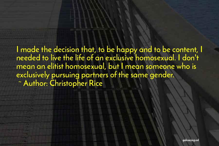 Happy Vs Content Quotes By Christopher Rice