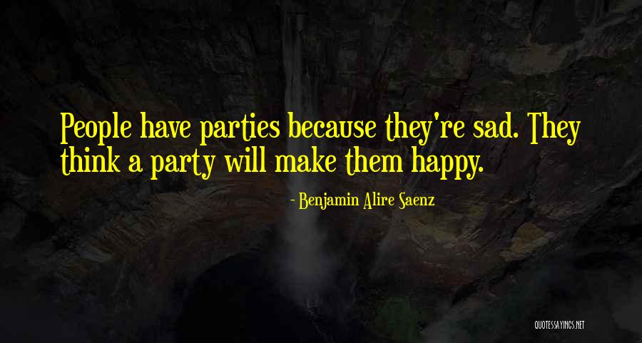 Happy Vs Sad Quotes By Benjamin Alire Saenz Happy Vs Sad Quotes By Benjamin Alire Saenz