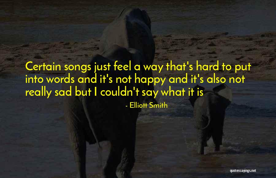 Happy Vs Sad Quotes By Elliott Smith