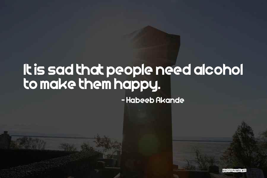 Happy Vs Sad Quotes By Habeeb Akande