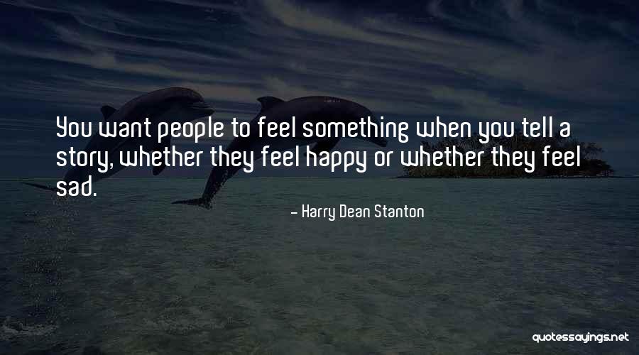 Happy Vs Sad Quotes By Harry Dean Stanton