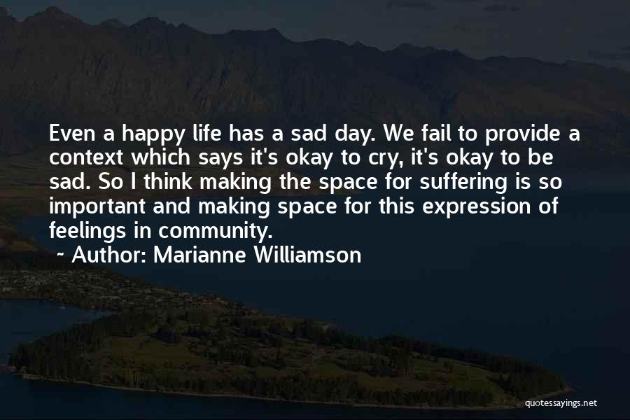 Happy Vs Sad Quotes By Marianne Williamson