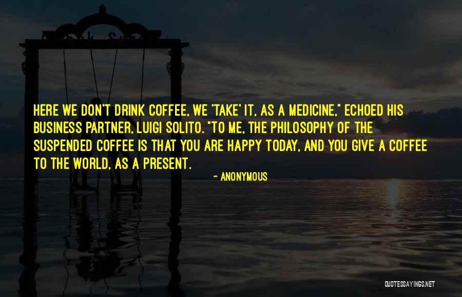 Happy We Are Quotes By Anonymous Happy We Are Quotes By Anonymous