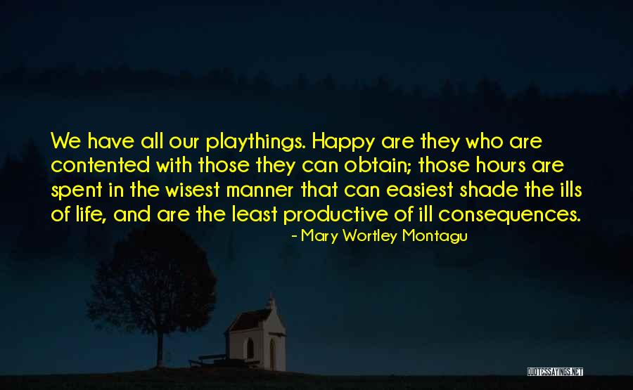 Happy We Are Quotes By Mary Wortley Montagu