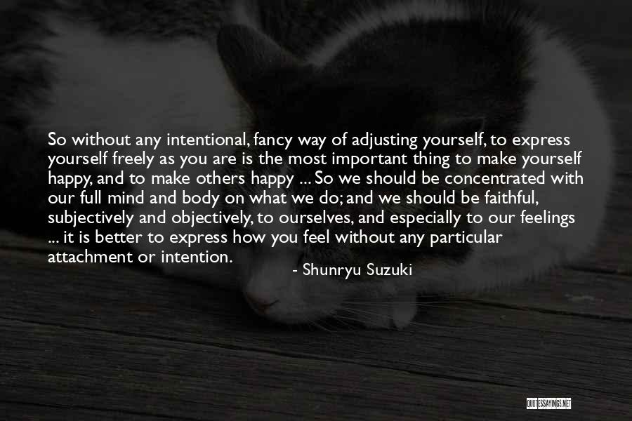 Happy We Are Quotes By Shunryu Suzuki